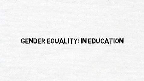 Thumbnail for Global Teacher Digital Narratives 2018: Gender Equality: In Education